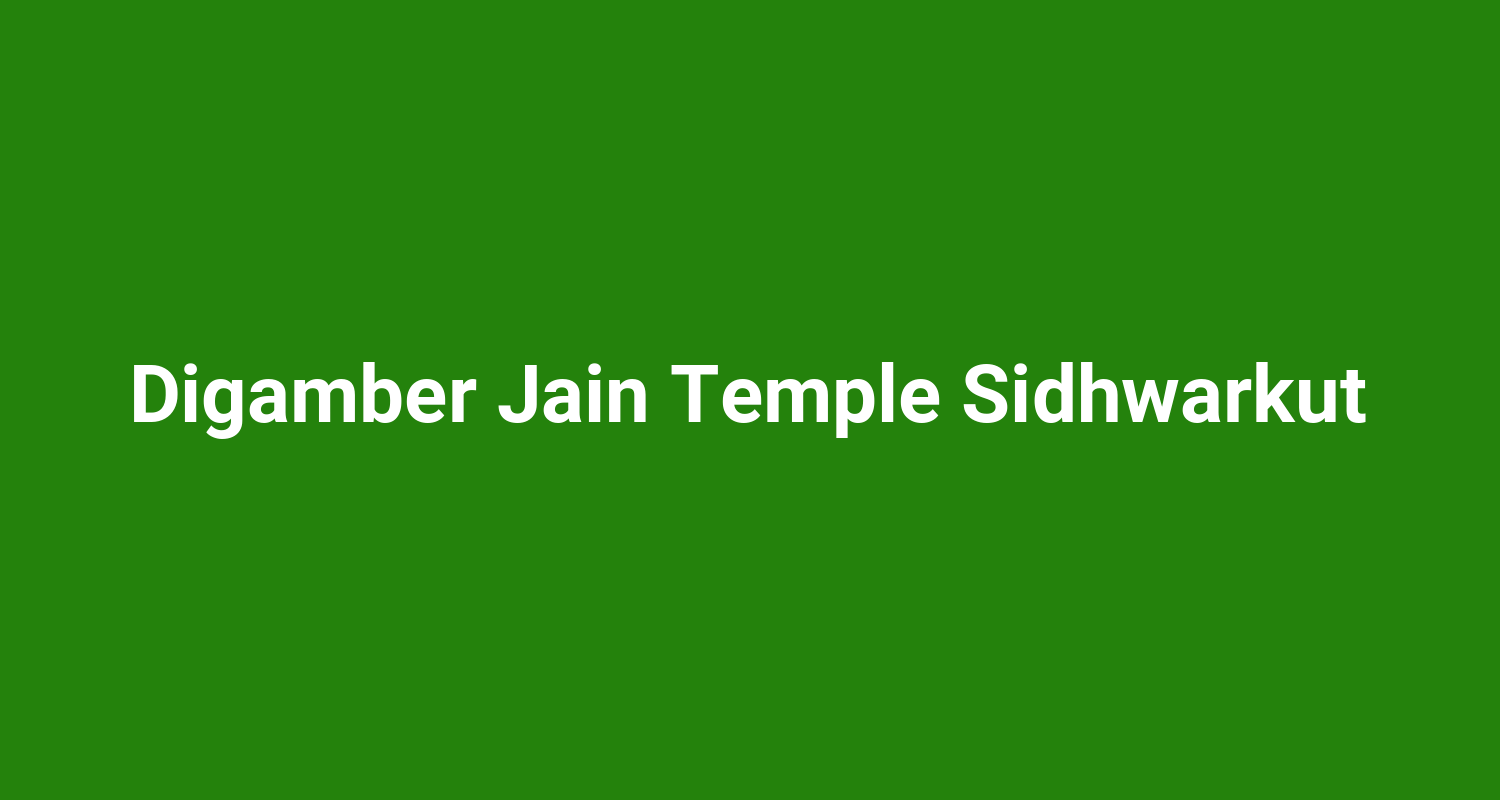 Digamber Jain Temple Sidhwarkut
