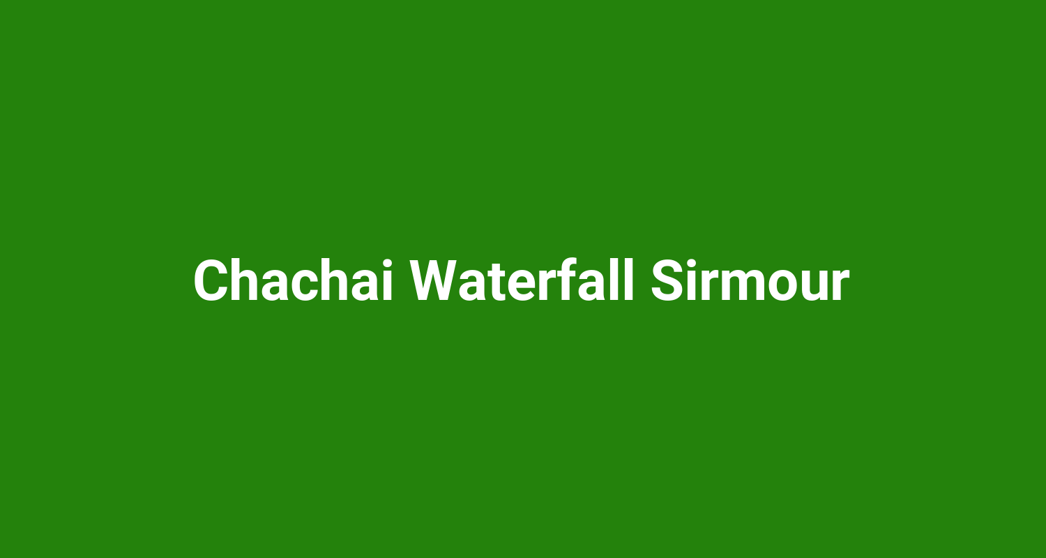 Chachai Waterfall Sirmour