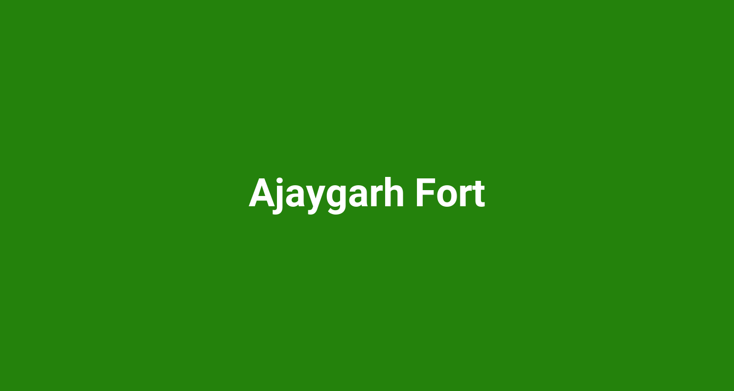 Ajaygarh Fort