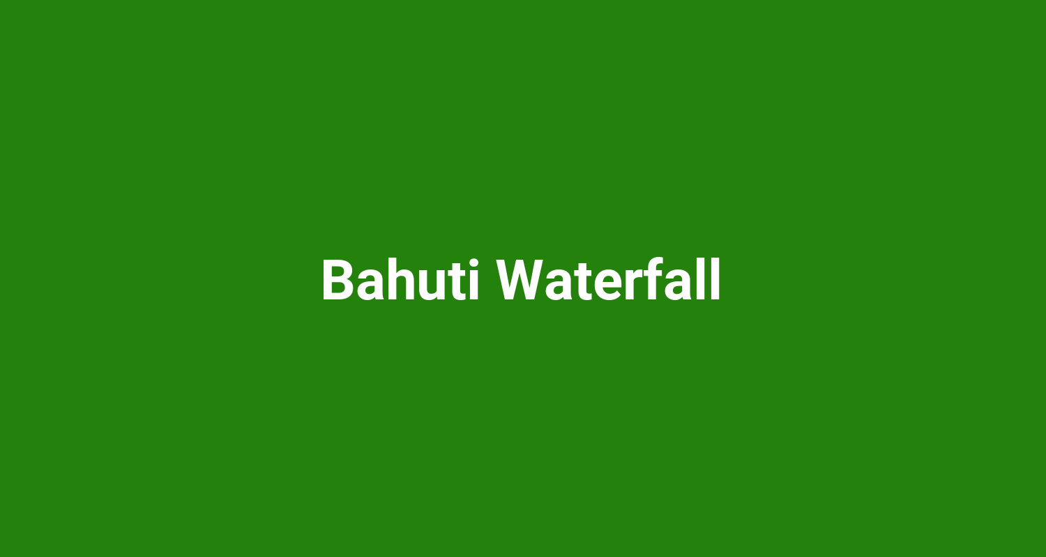 Bahuti Waterfall
