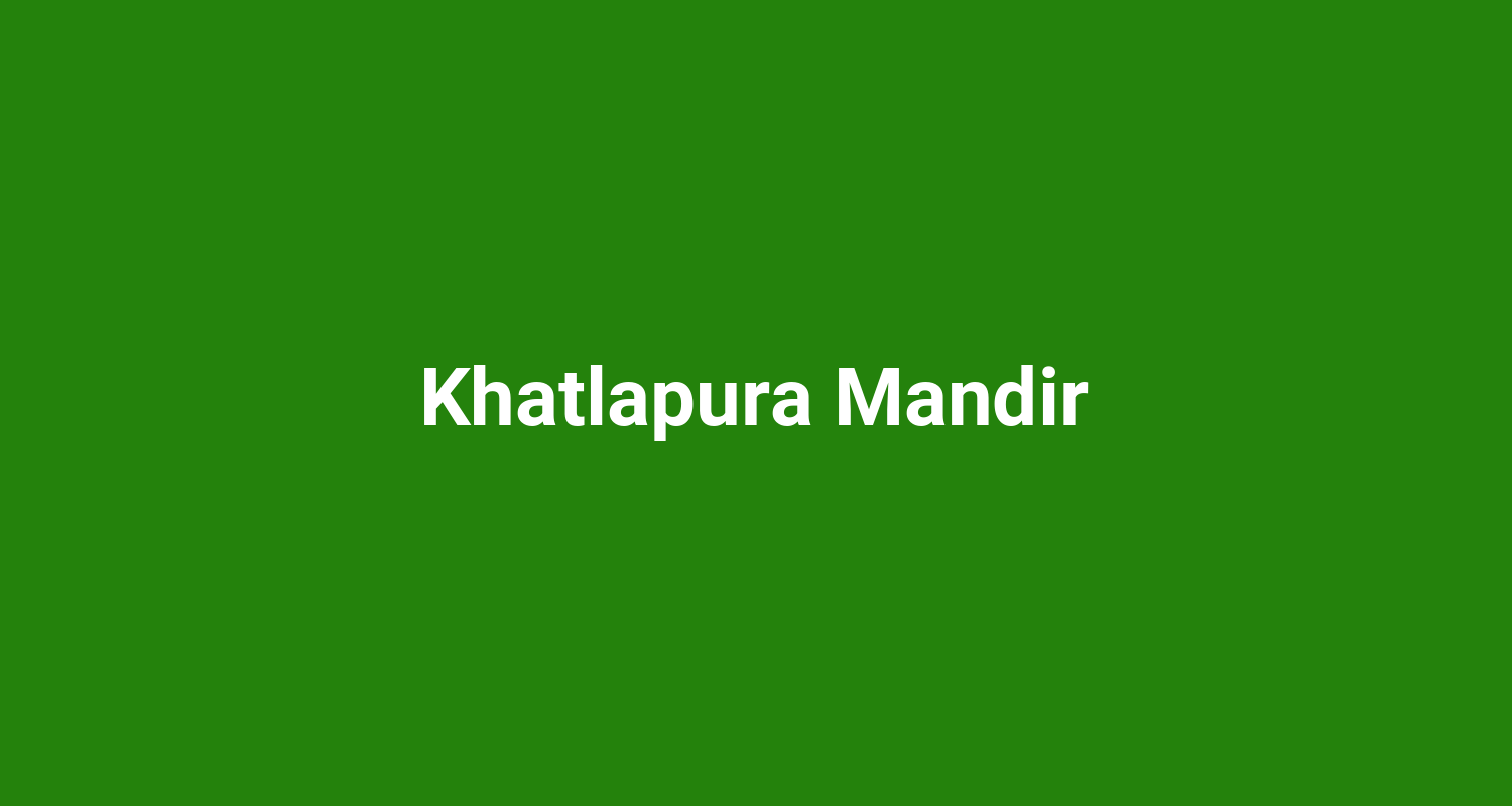 Khatlapura Mandir