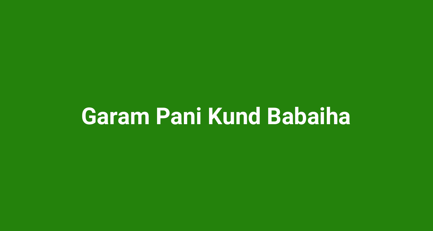 Garam Pani Kund Babaiha