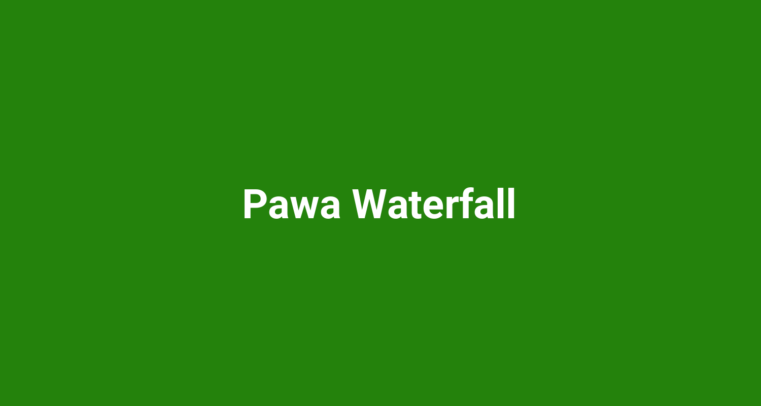 Pawa Waterfall