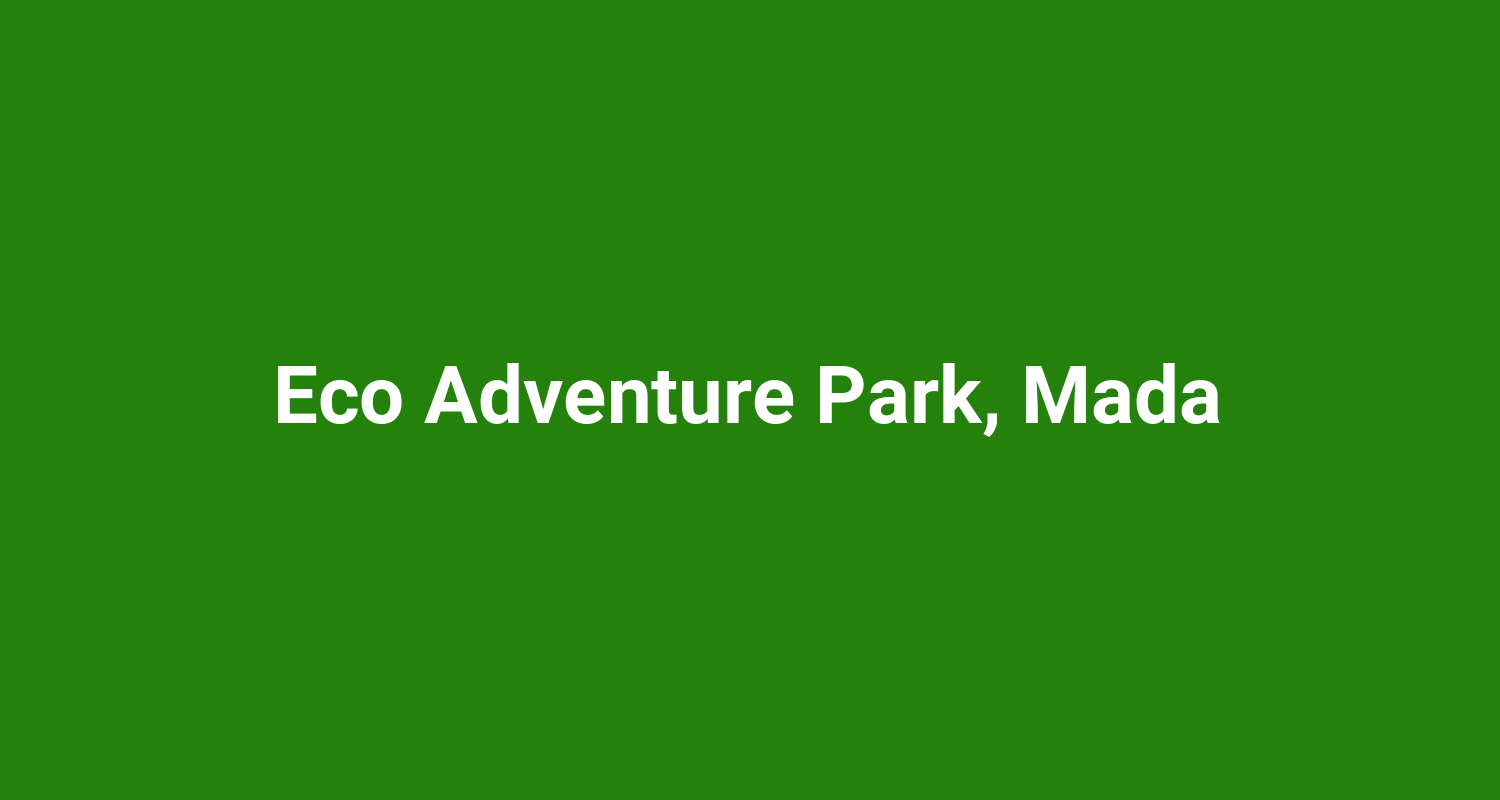 Eco Adventure Park Mada