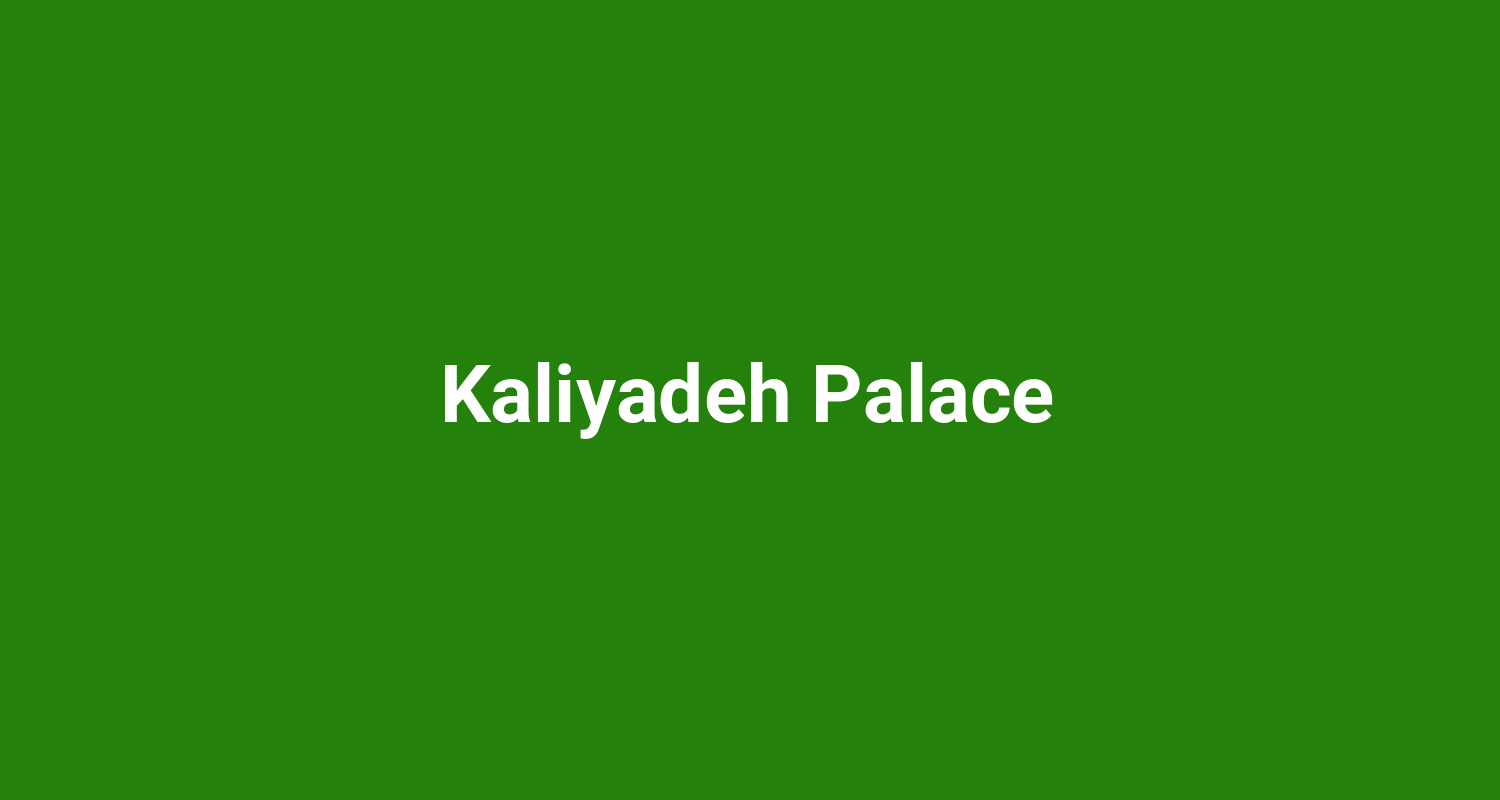 Kaliyadeh Palace