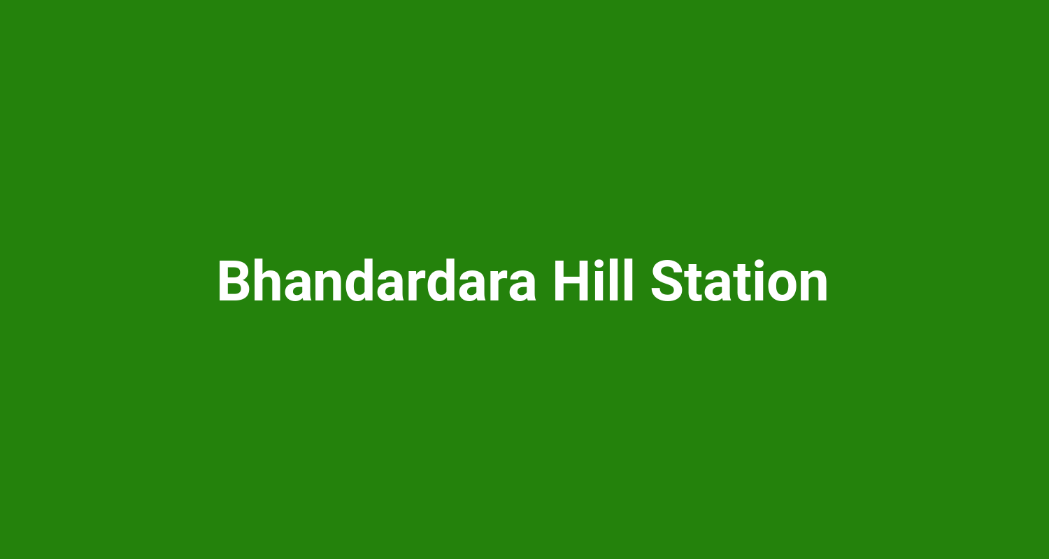 Bhandardara Hill Station