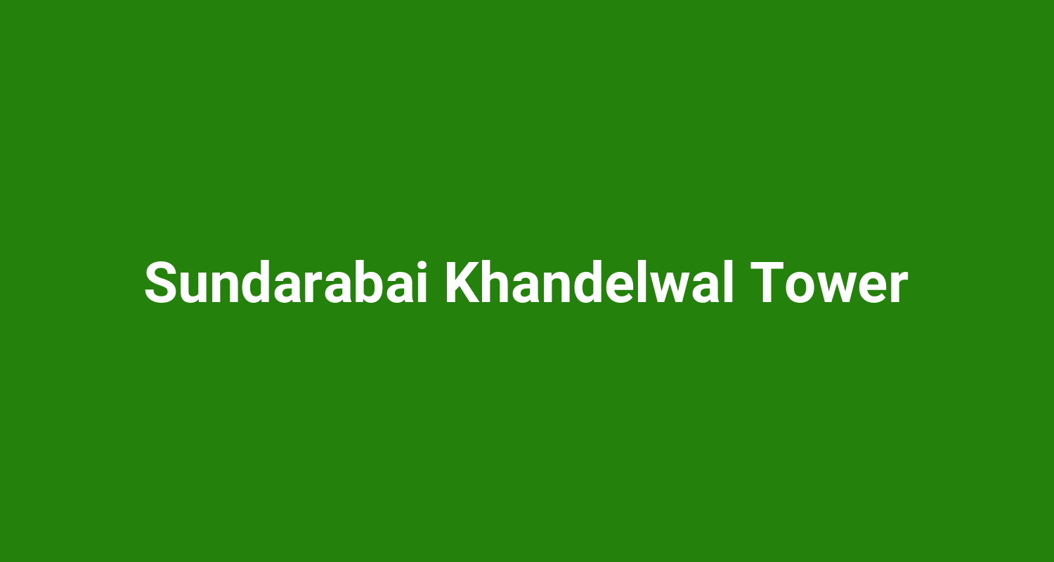 Sundarabai Khandelwal Tower