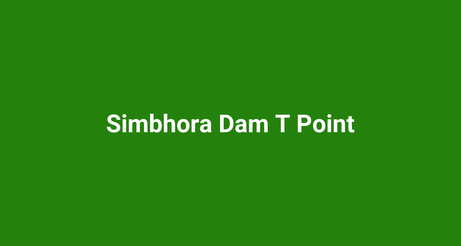Simbhora Dam T Point