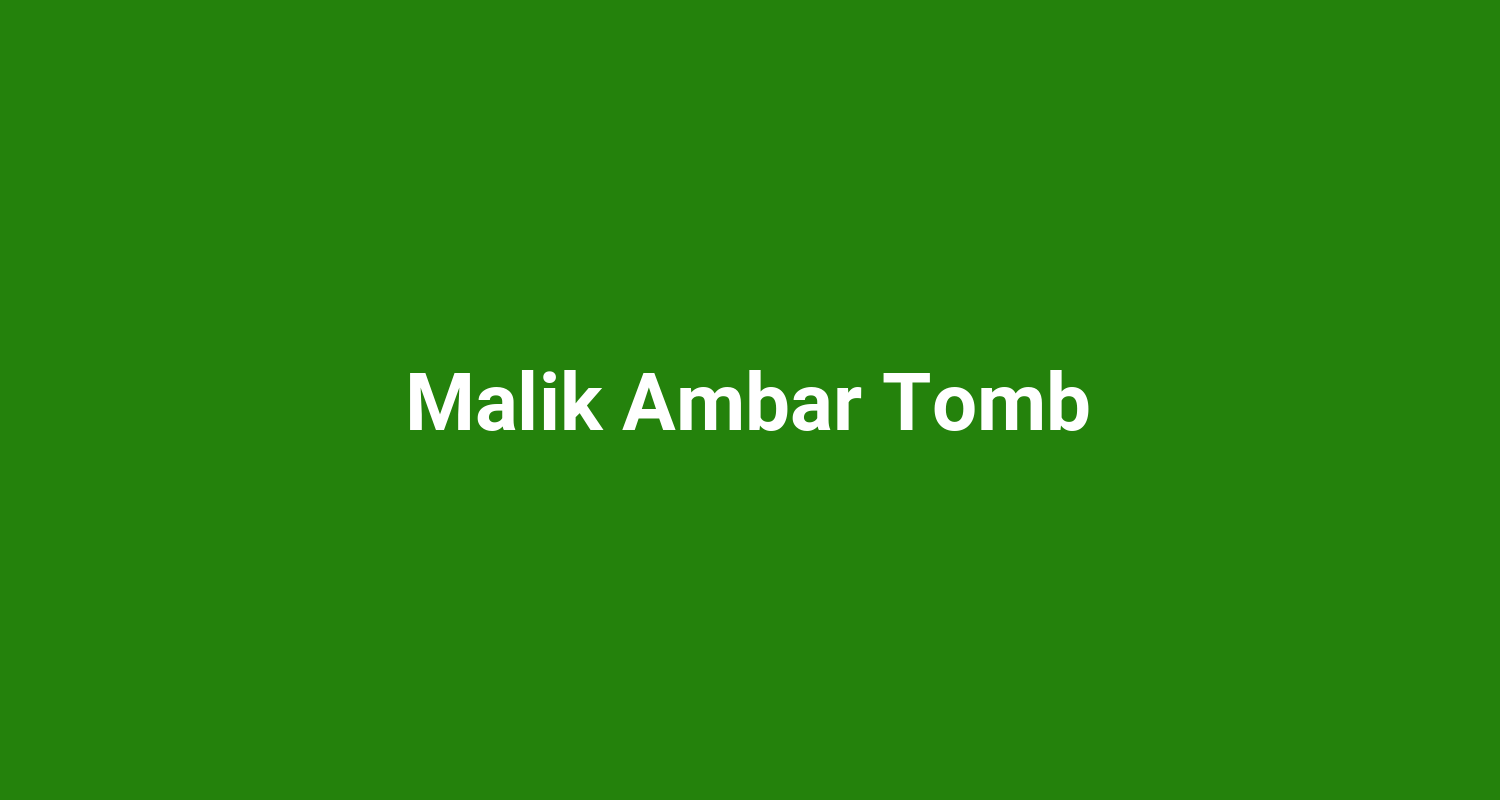 Malik Ambar Tomb