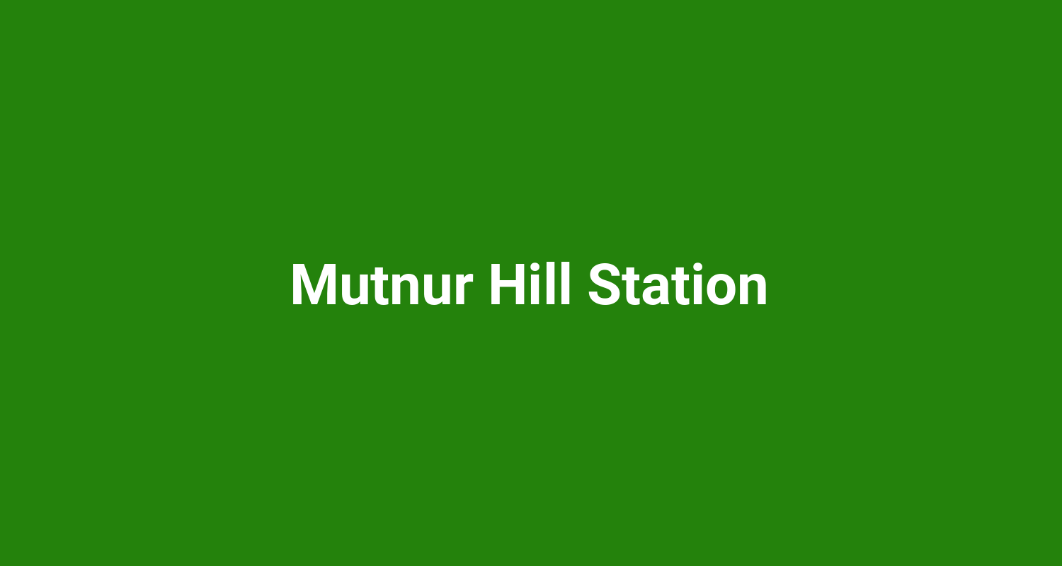 Mutnur Hill Station