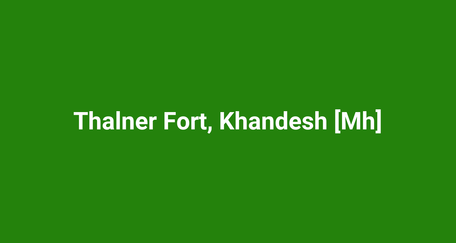 Thalner Fort Khandesh Mh