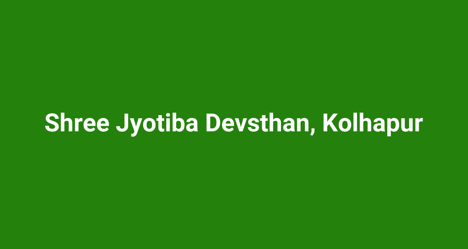 Shree Jyotiba Devsthan Kolhapur