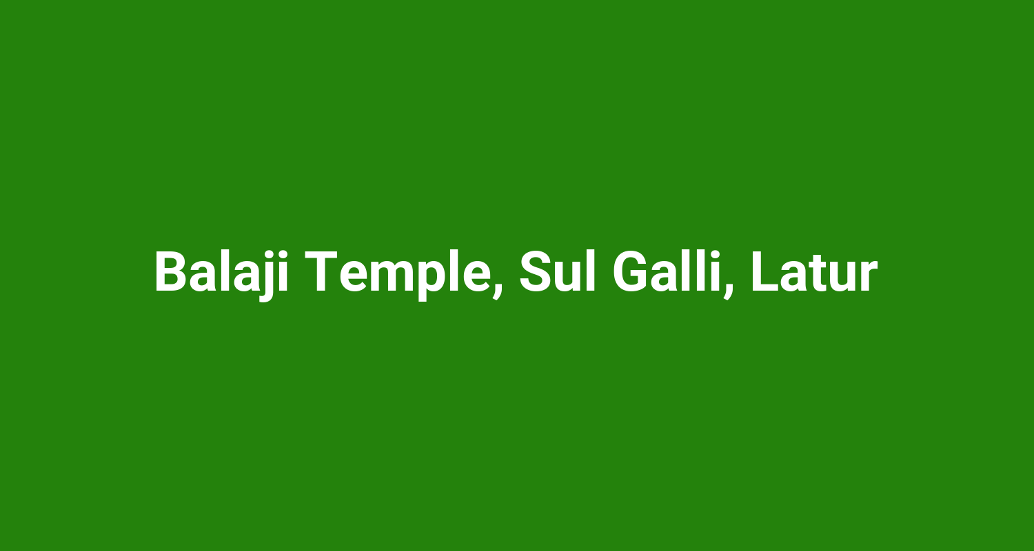 Balaji Temple Sul Galli Latur
