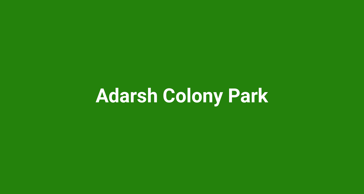 Adarsh Colony Park