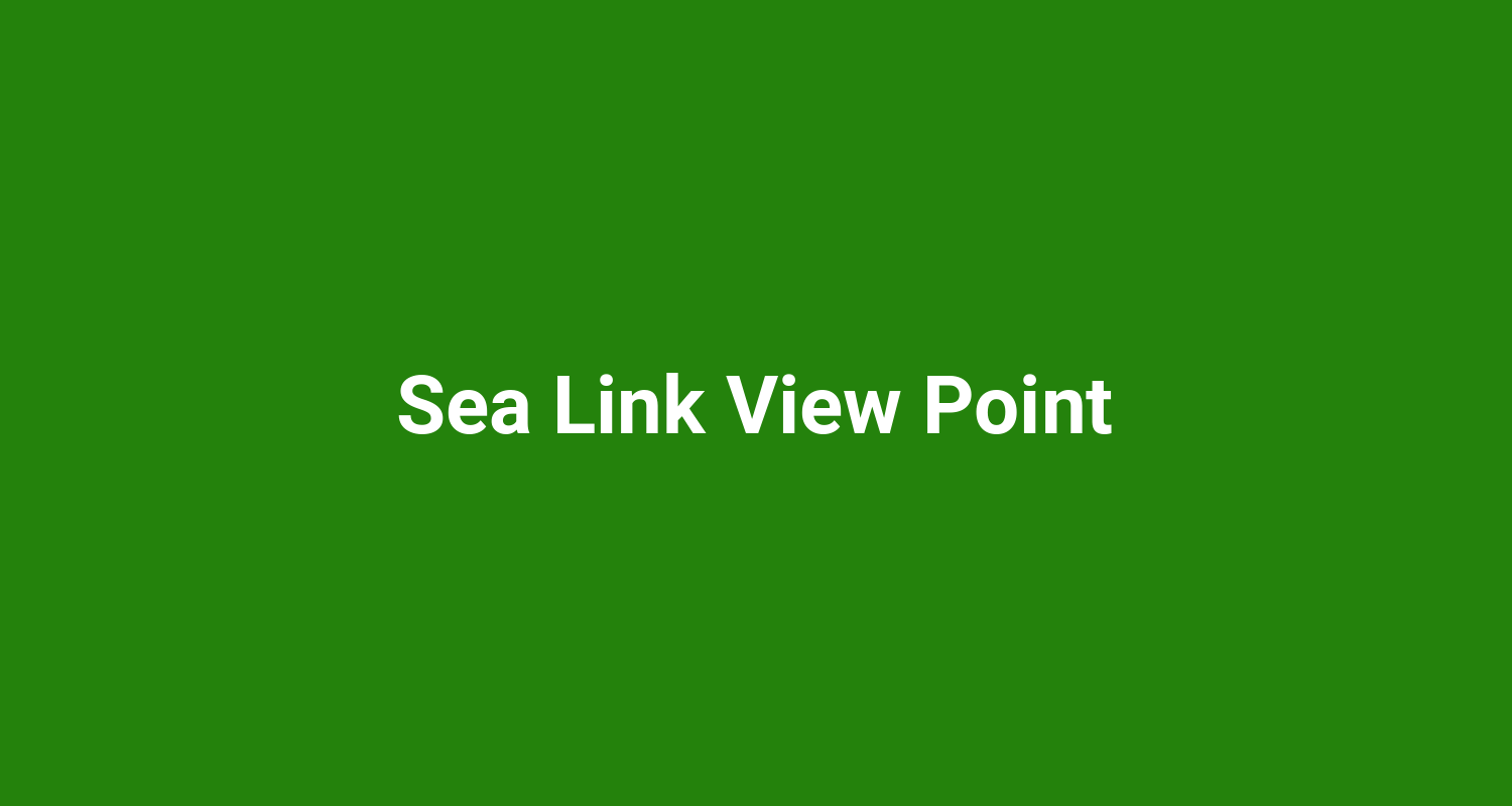Sea Link View Point