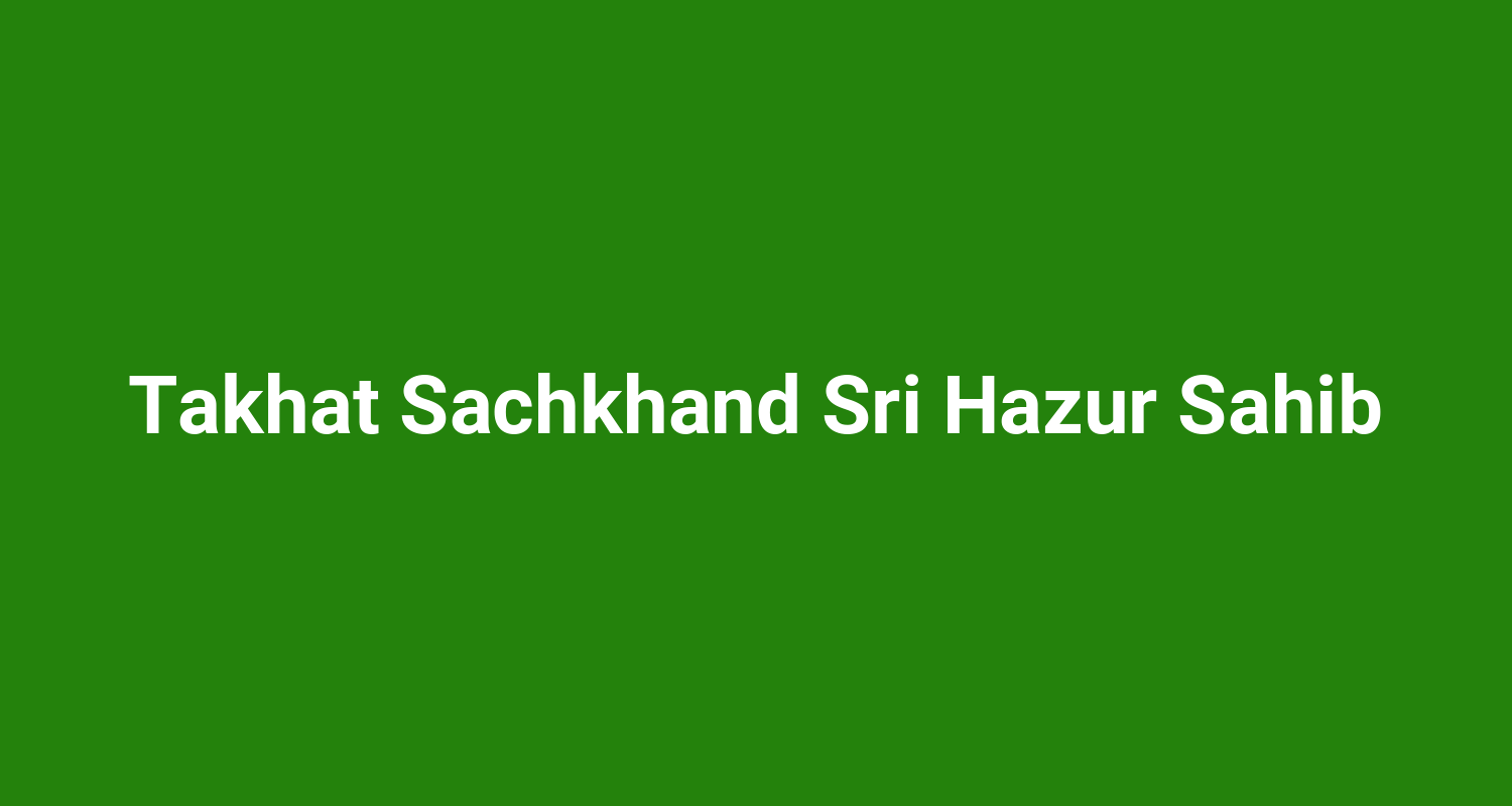 Takhat Sachkhand Sri Hazur Sahib