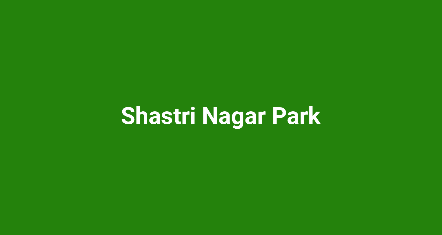 Shastri Nagar Park