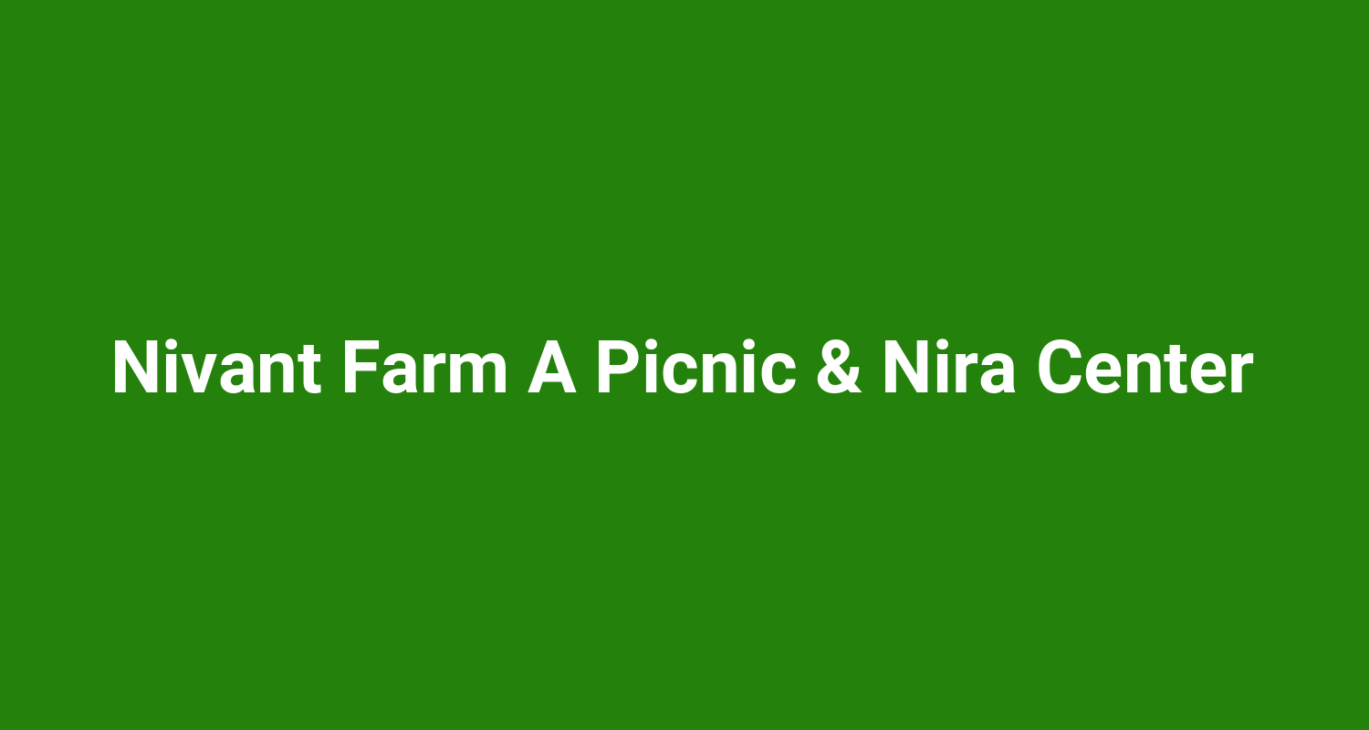 Nivant Farm A Picnic  Nira Center