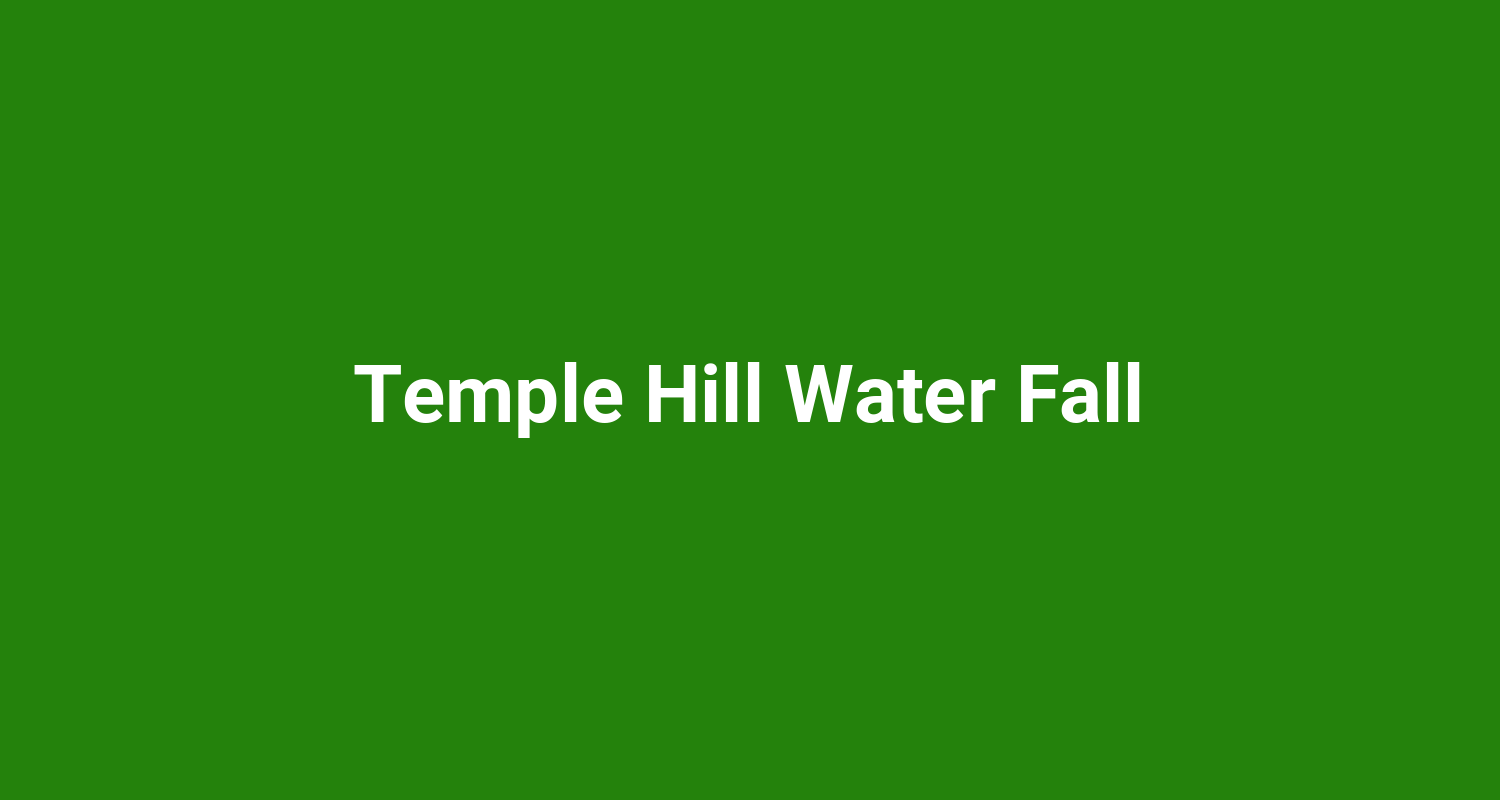 Temple Hill Water Fall