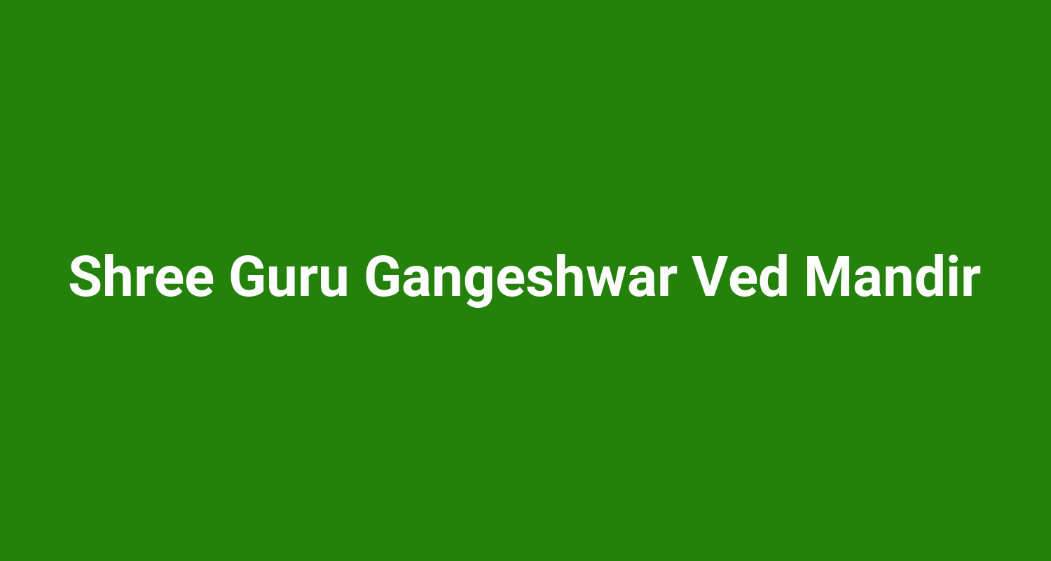 Shree Guru Gangeshwar Ved Mandir
