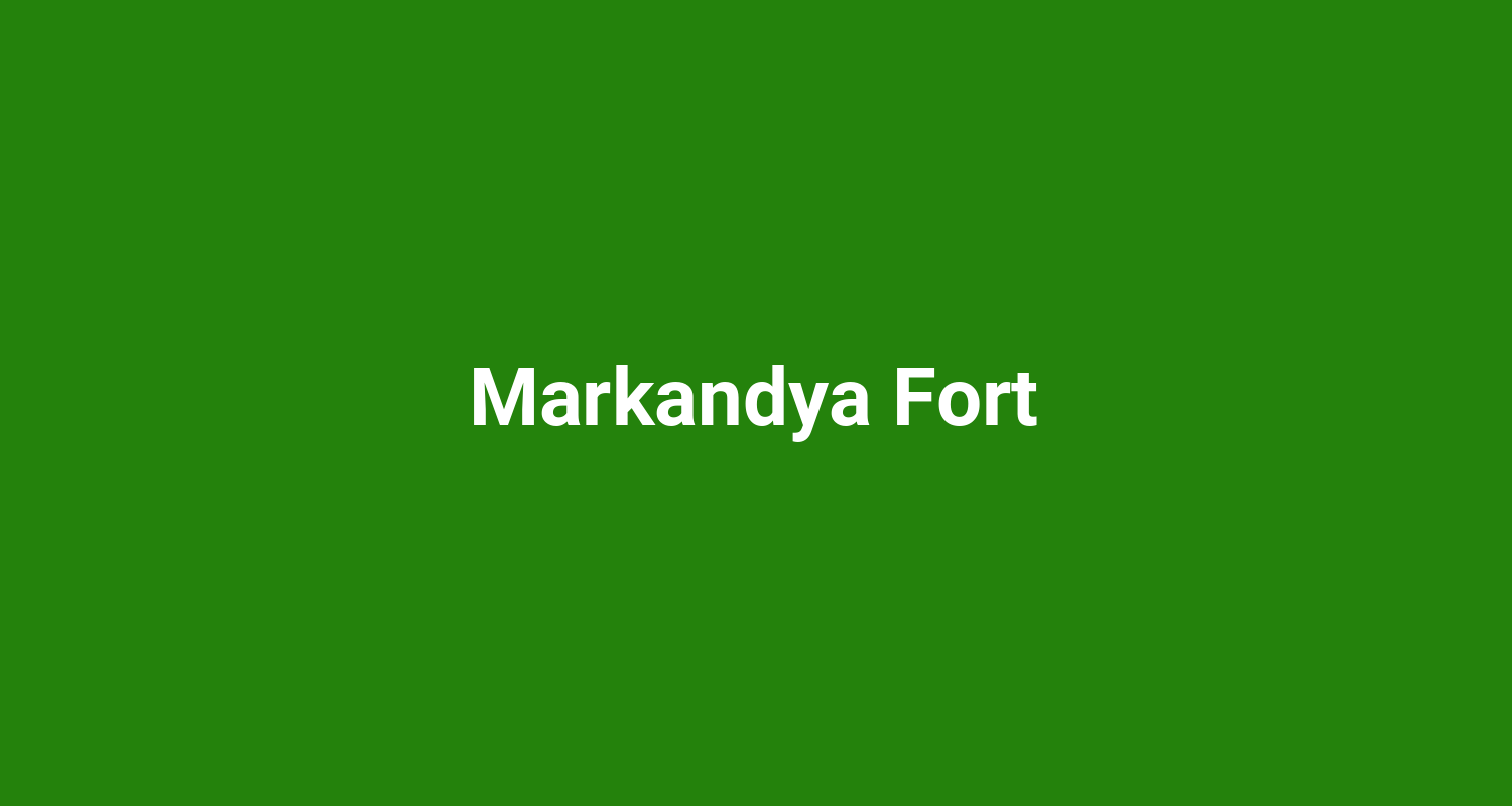 Markandya Fort