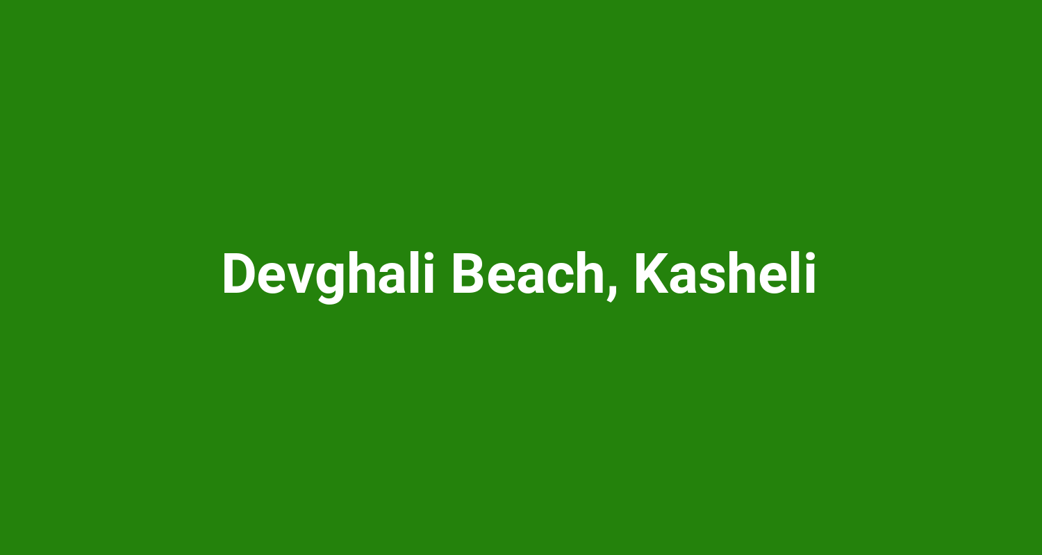 Devghali Beach Kasheli