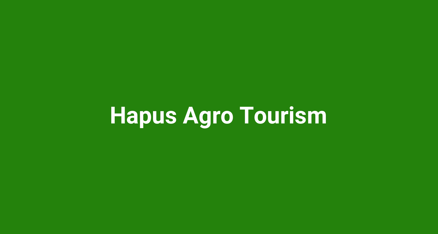 Hapus Agro Tourism