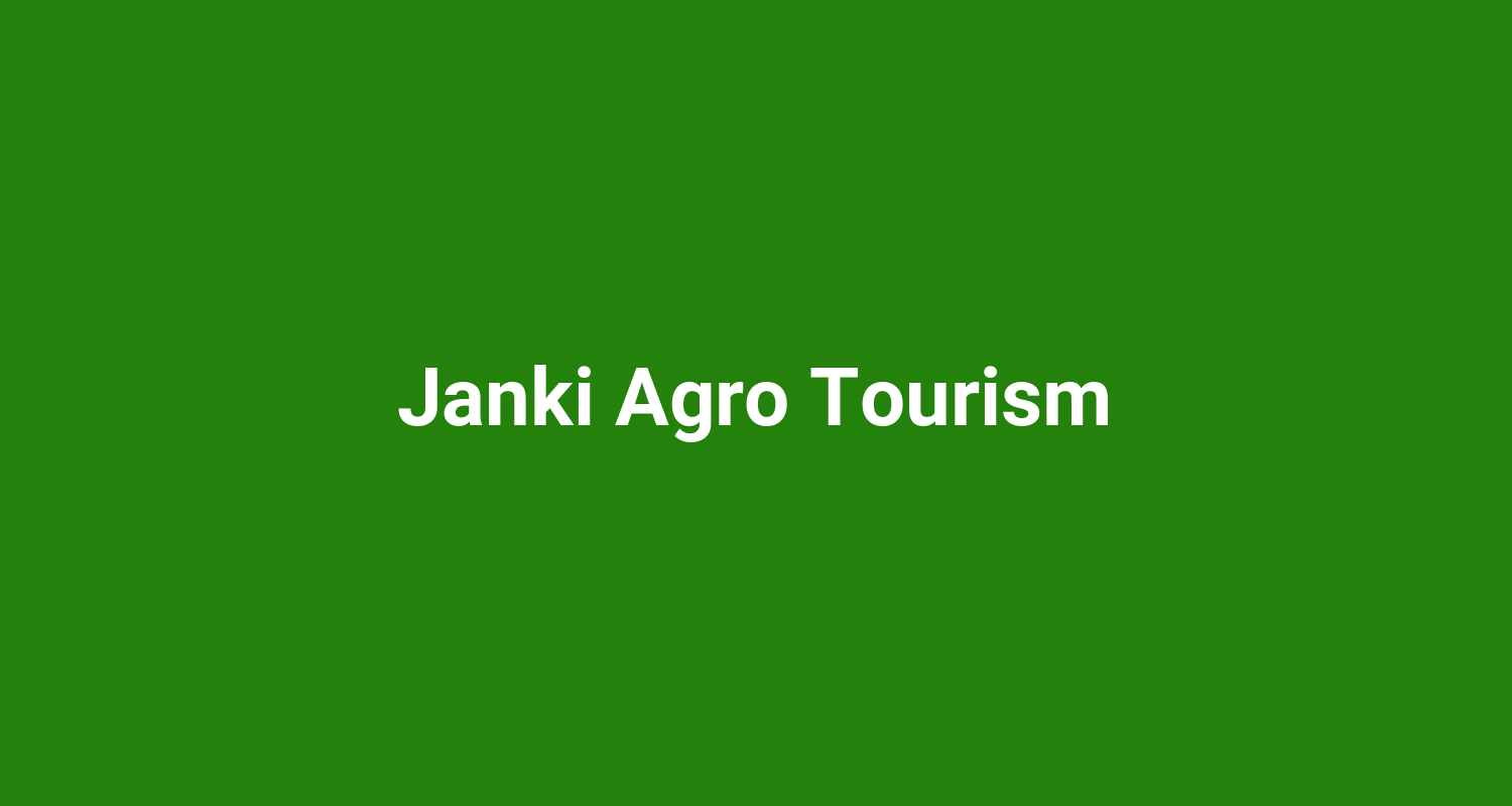 Janki Agro Tourism