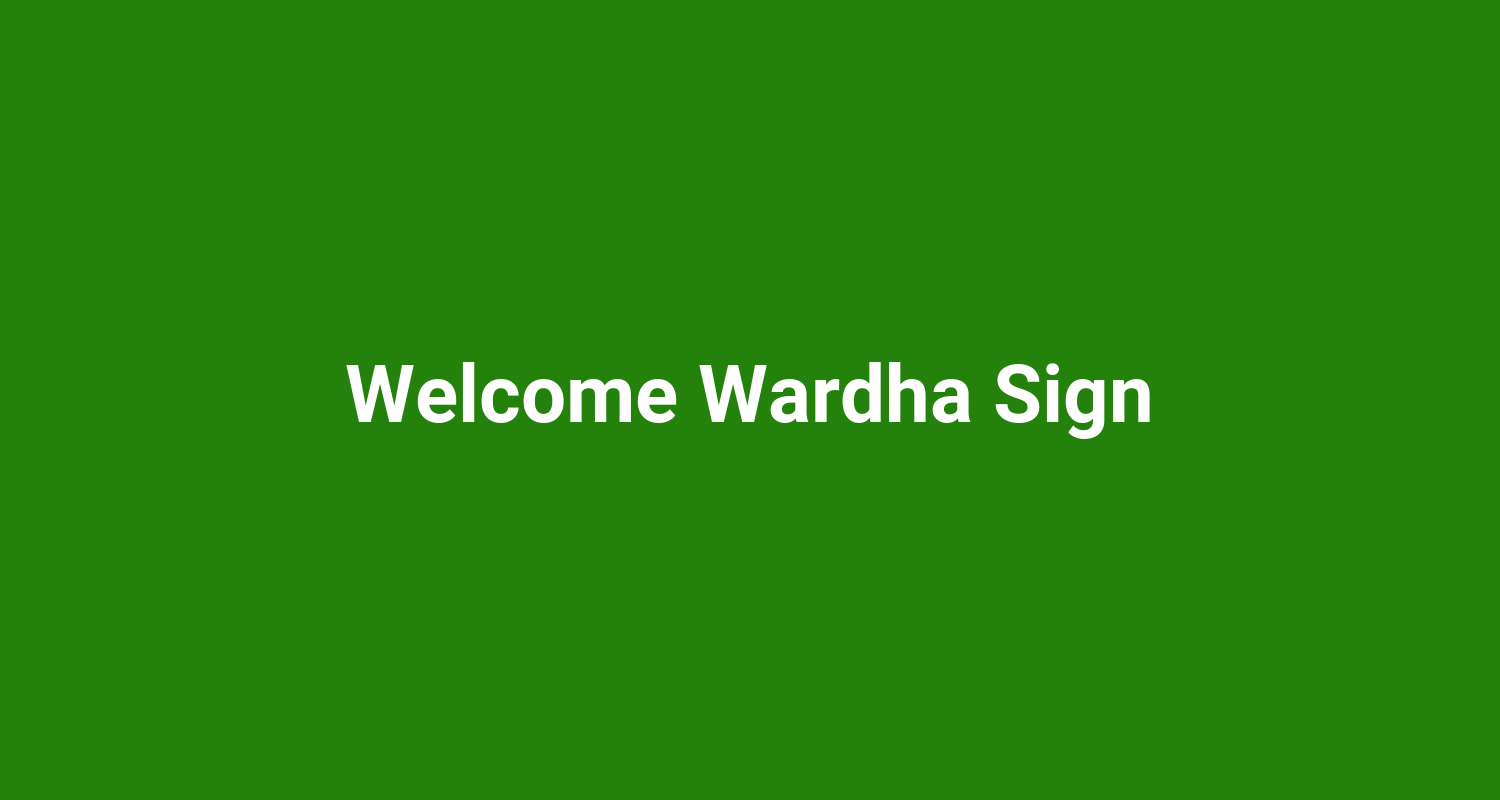 Welcome Wardha Sign