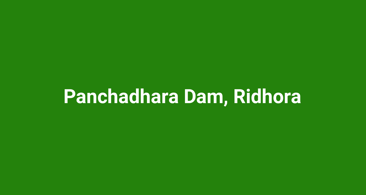 Panchadhara Dam Ridhora