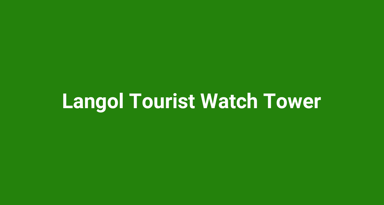 Langol Tourist Watch Tower