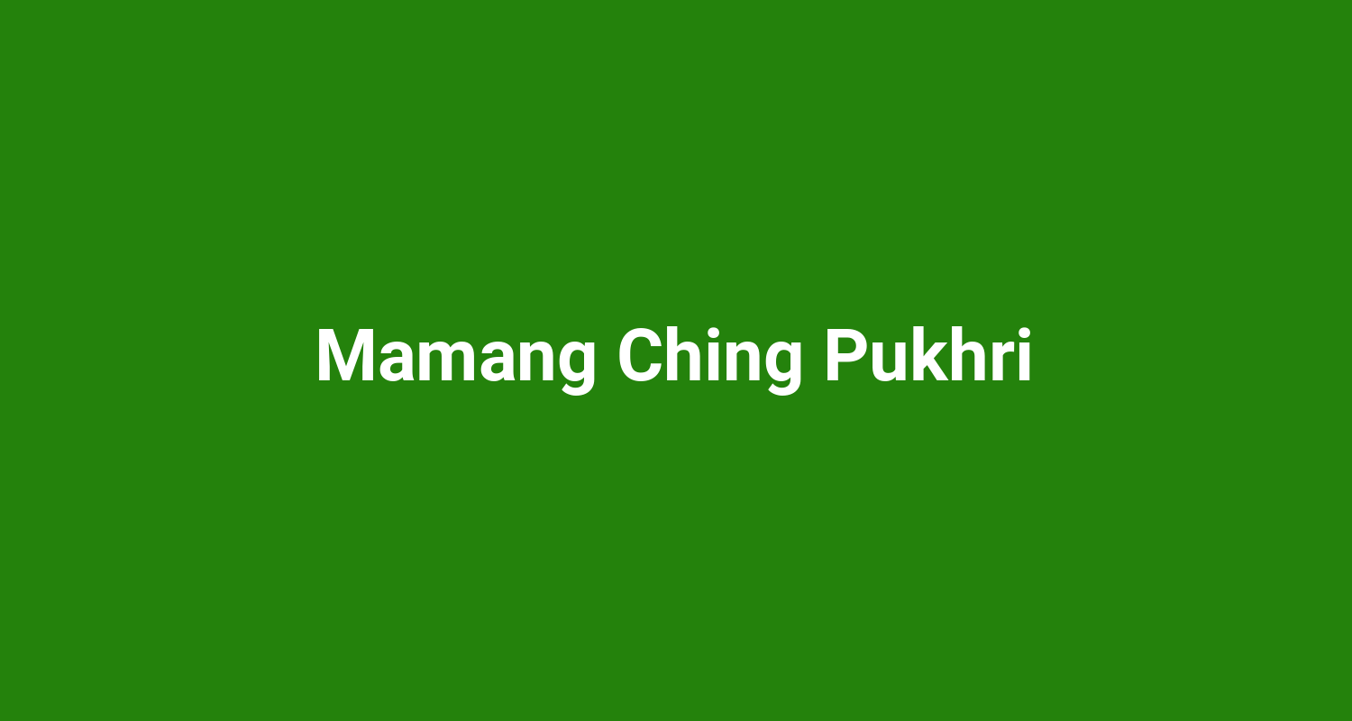Mamang Ching Pukhri