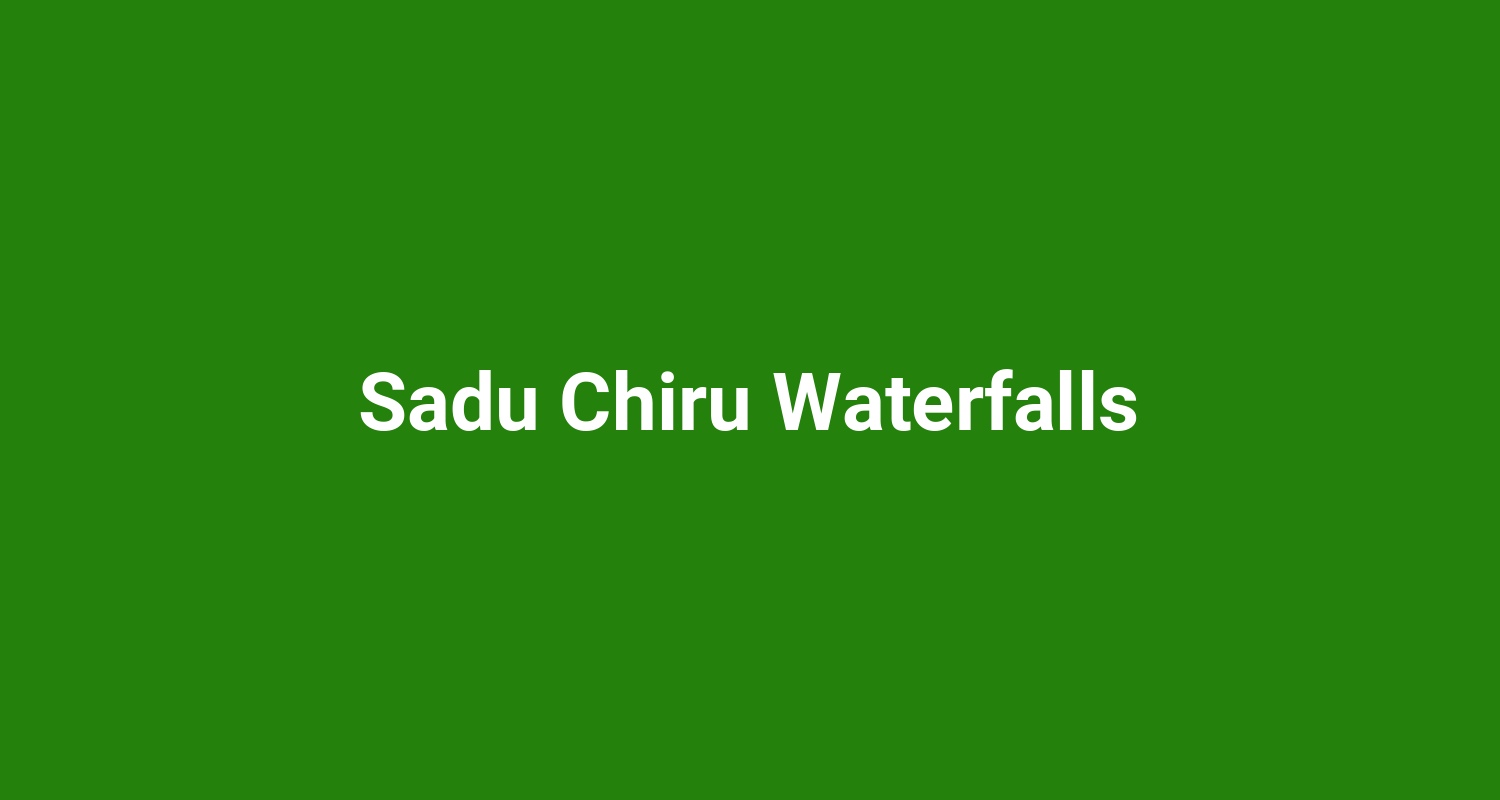 Sadu Chiru Waterfalls