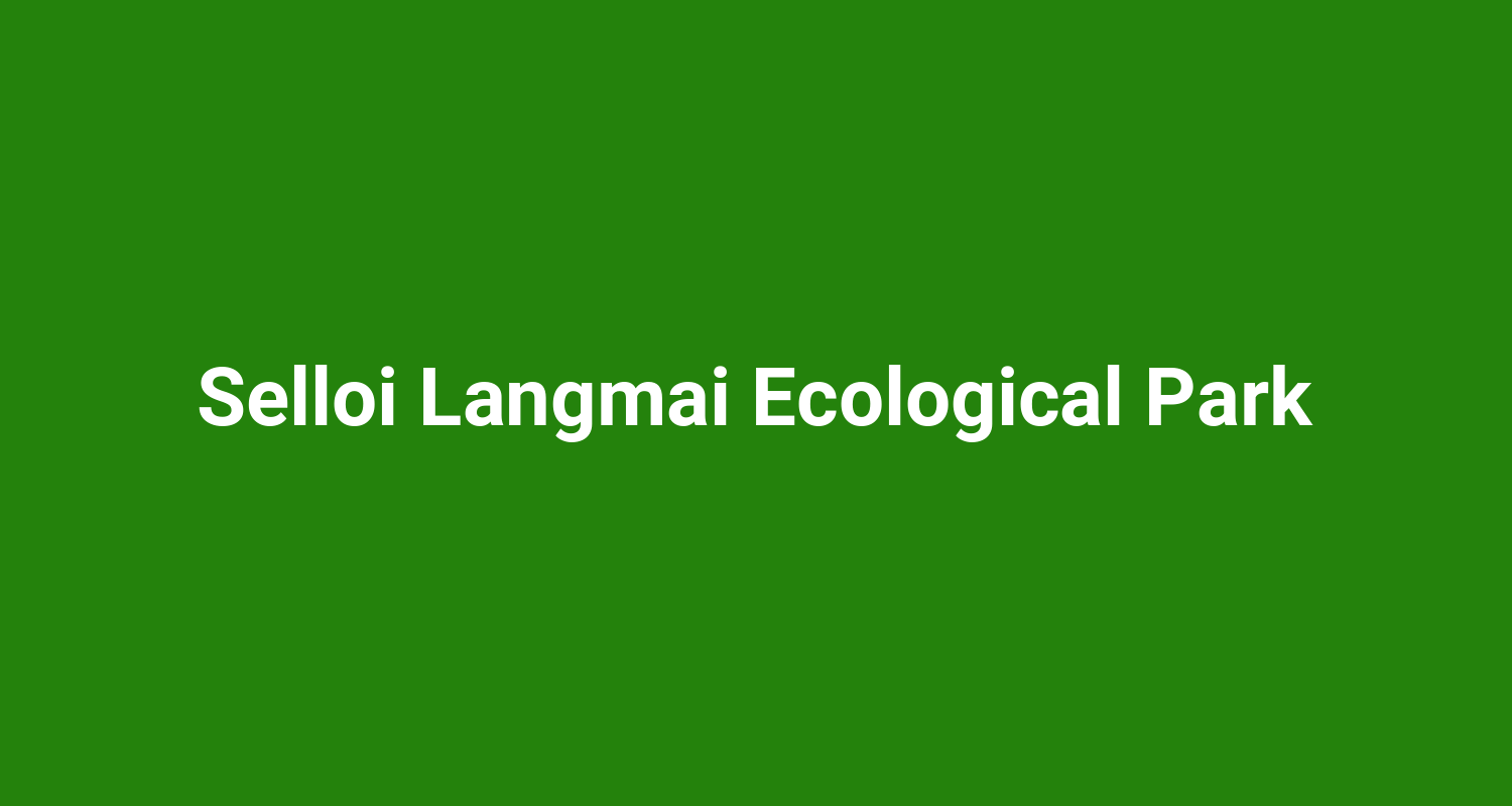 Selloi Langmai Ecological Park