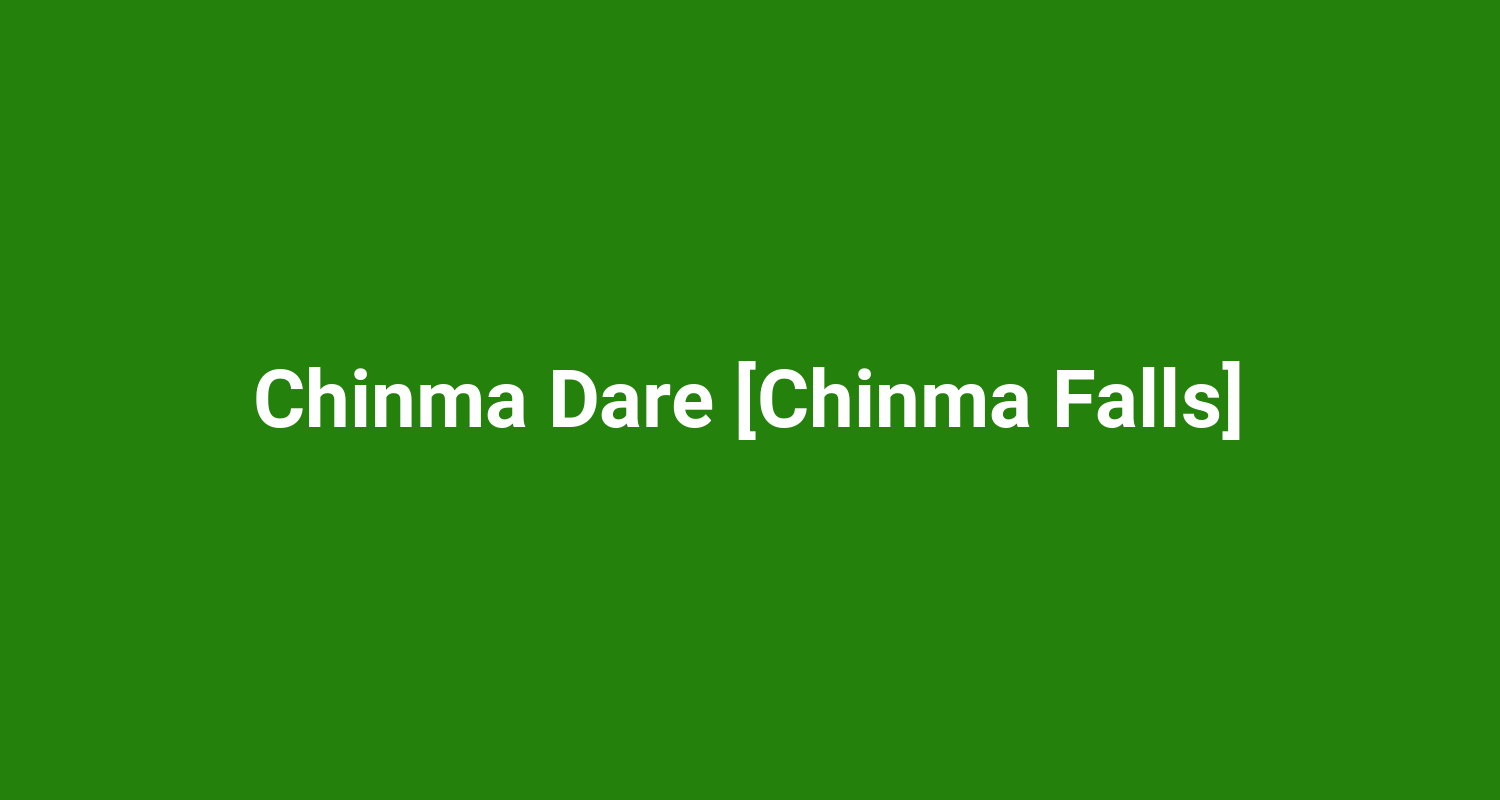 Chinma Dare Chinma Falls