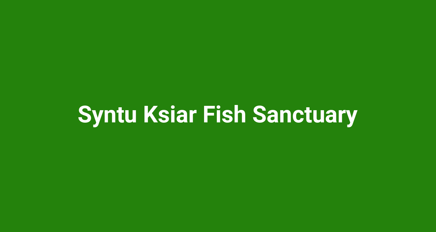 Syntu Ksiar Fish Sanctuary