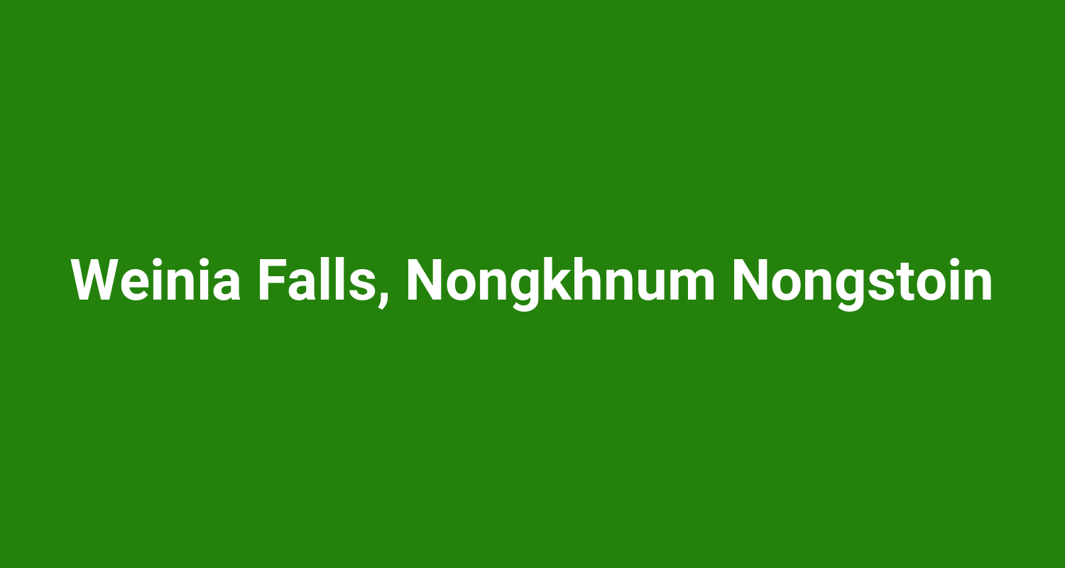 Weinia Falls Nongkhnum Nongstoin
