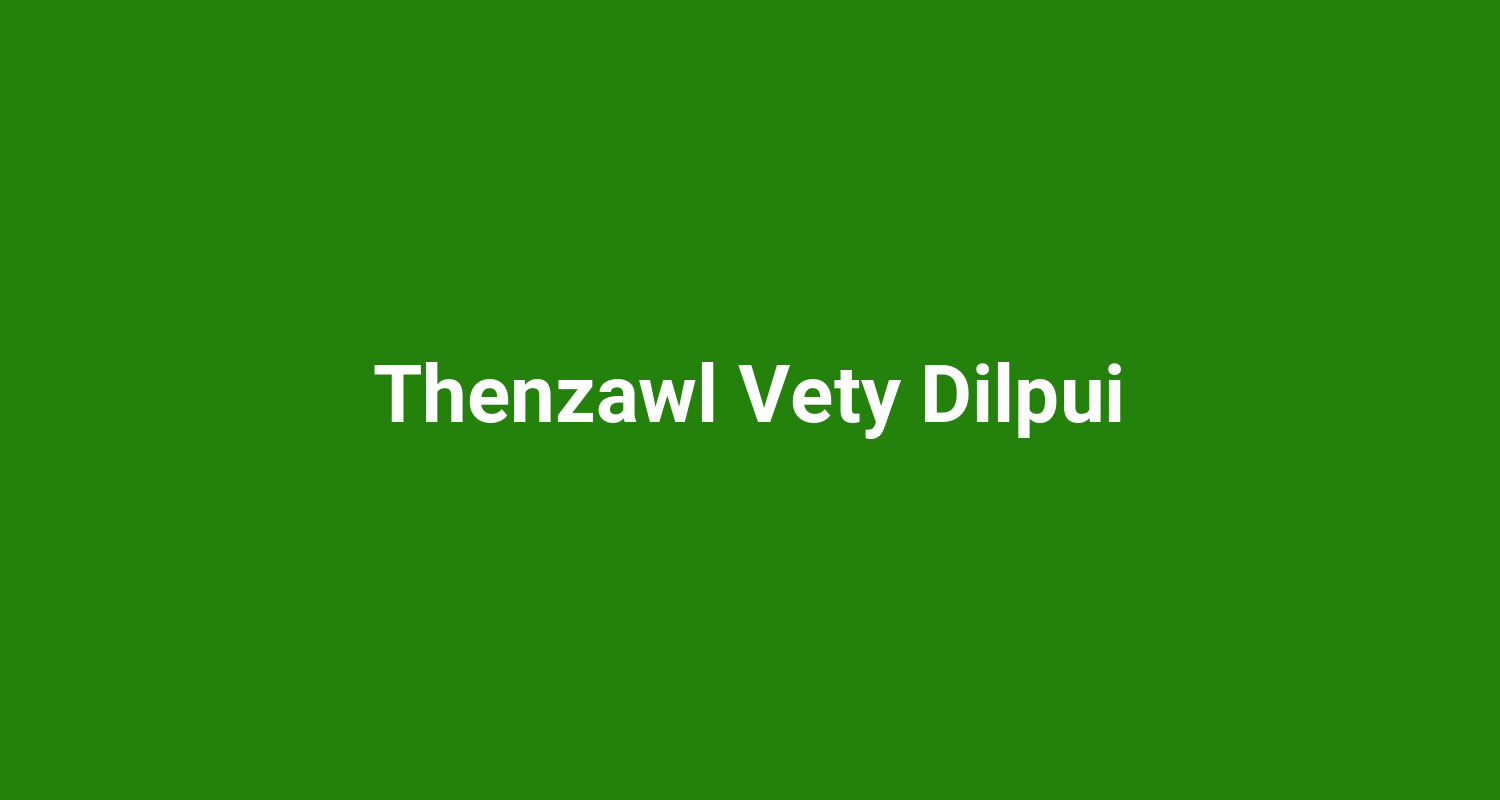 Thenzawl Vety Dilpui