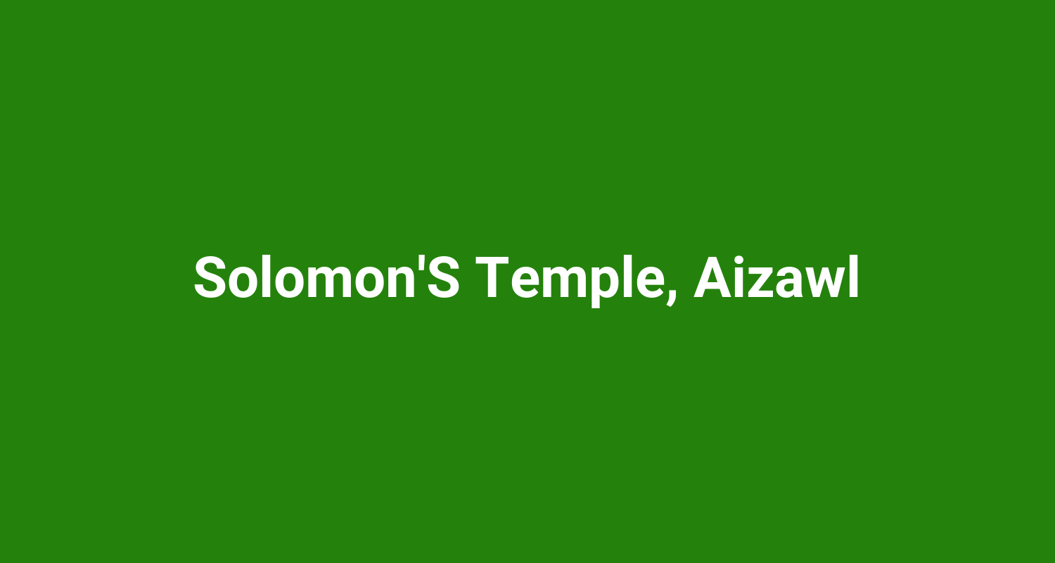 SolomonS Temple Aizawl