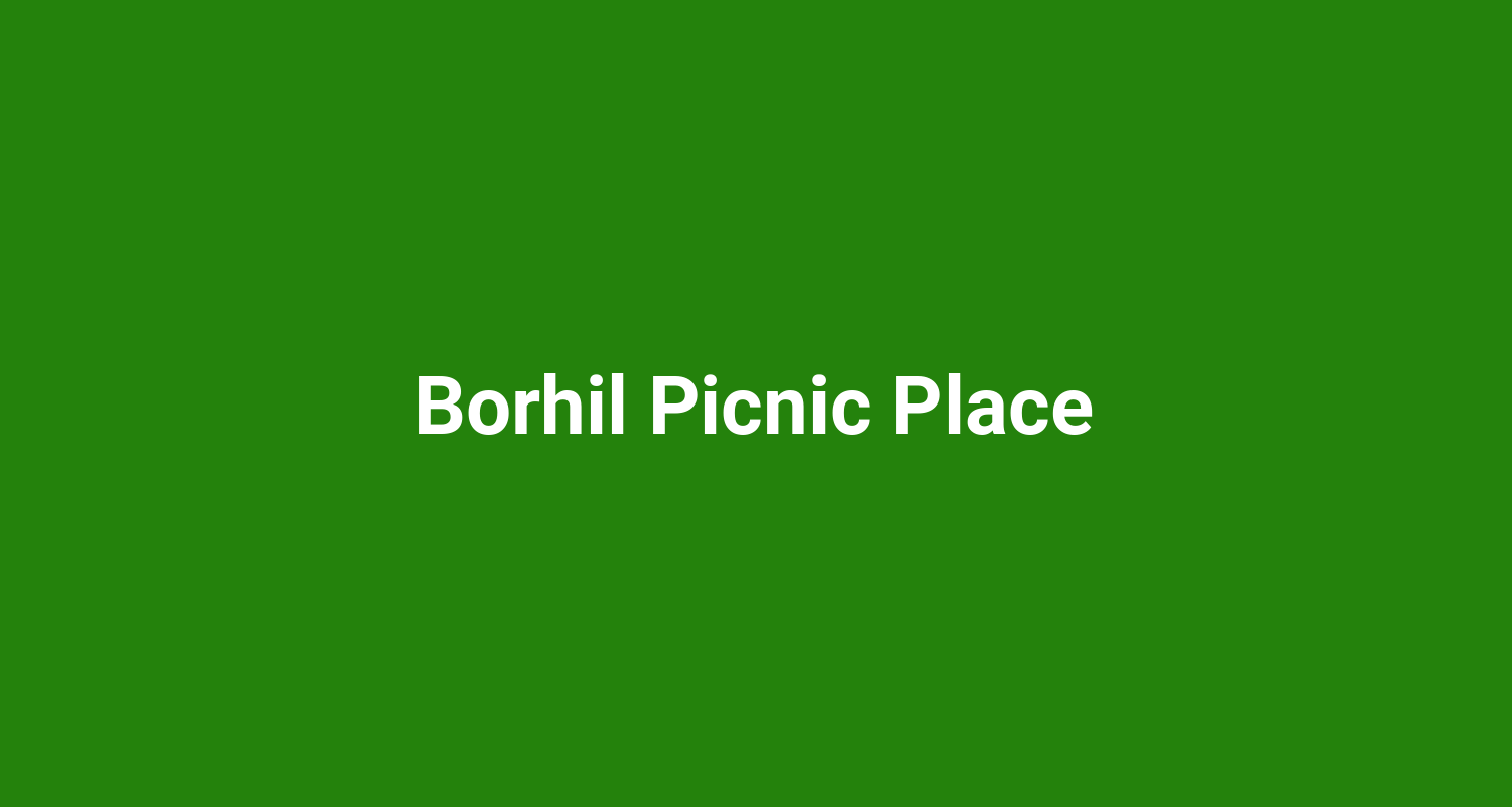 Borhil Picnic Place
