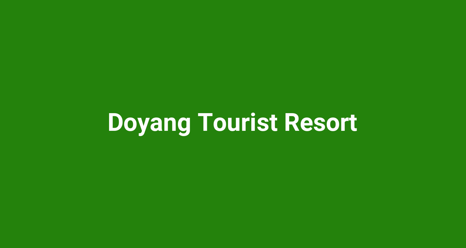 Doyang Tourist Resort