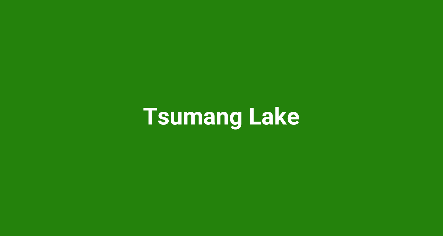Tsumang Lake