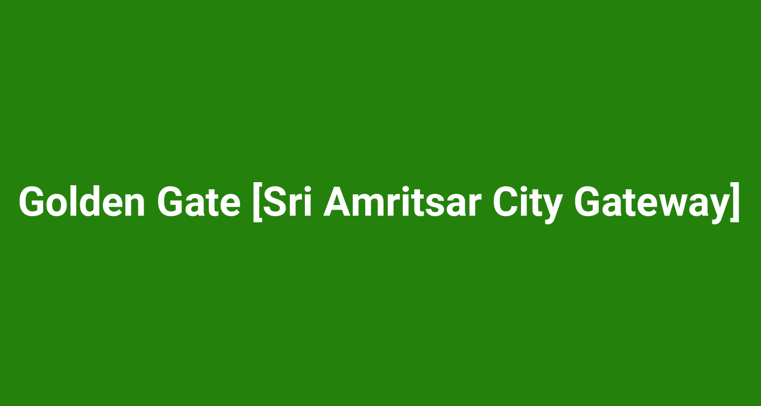 Golden Gate Sri Amritsar City Gateway