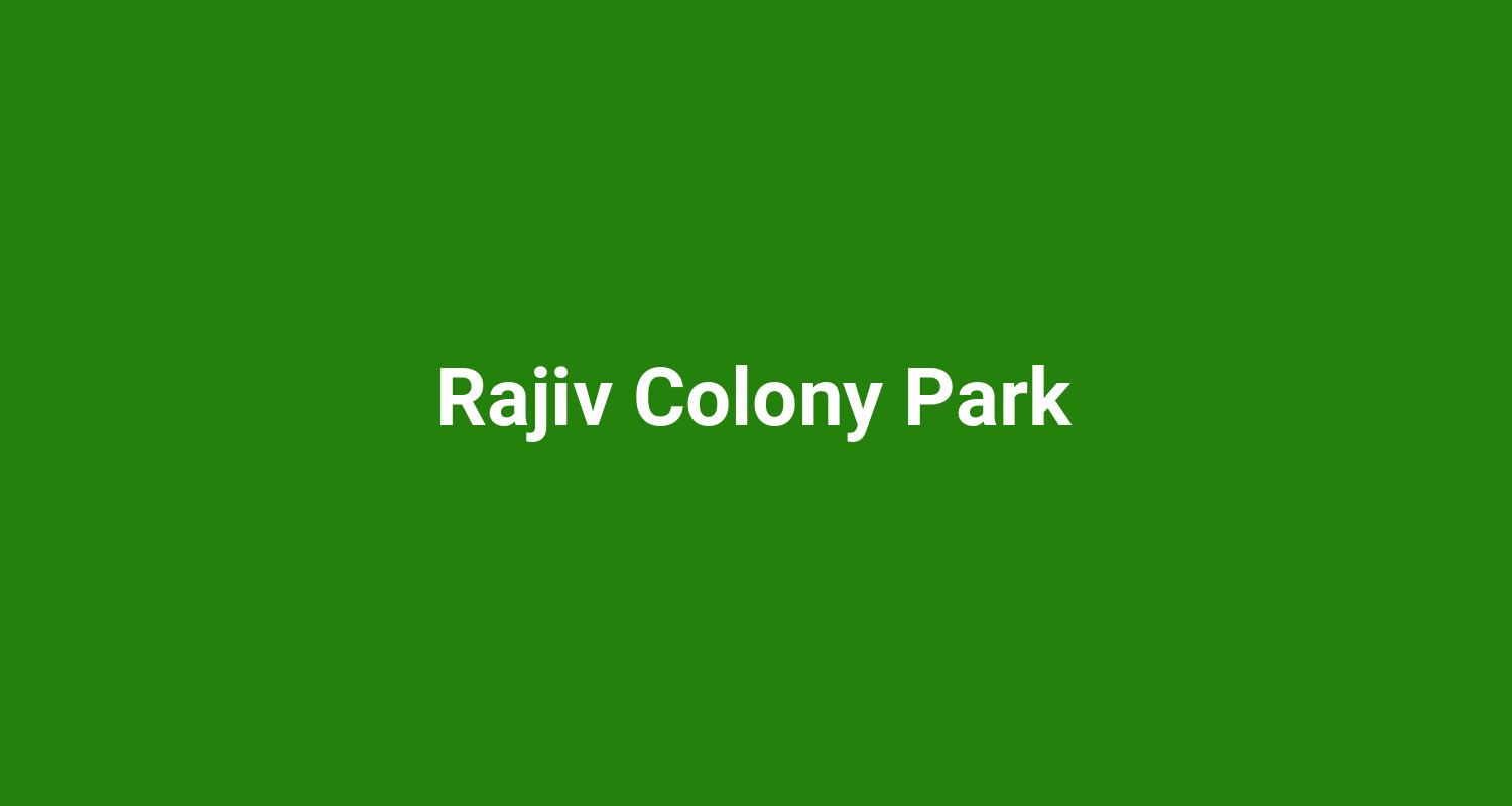 Rajiv Colony Park