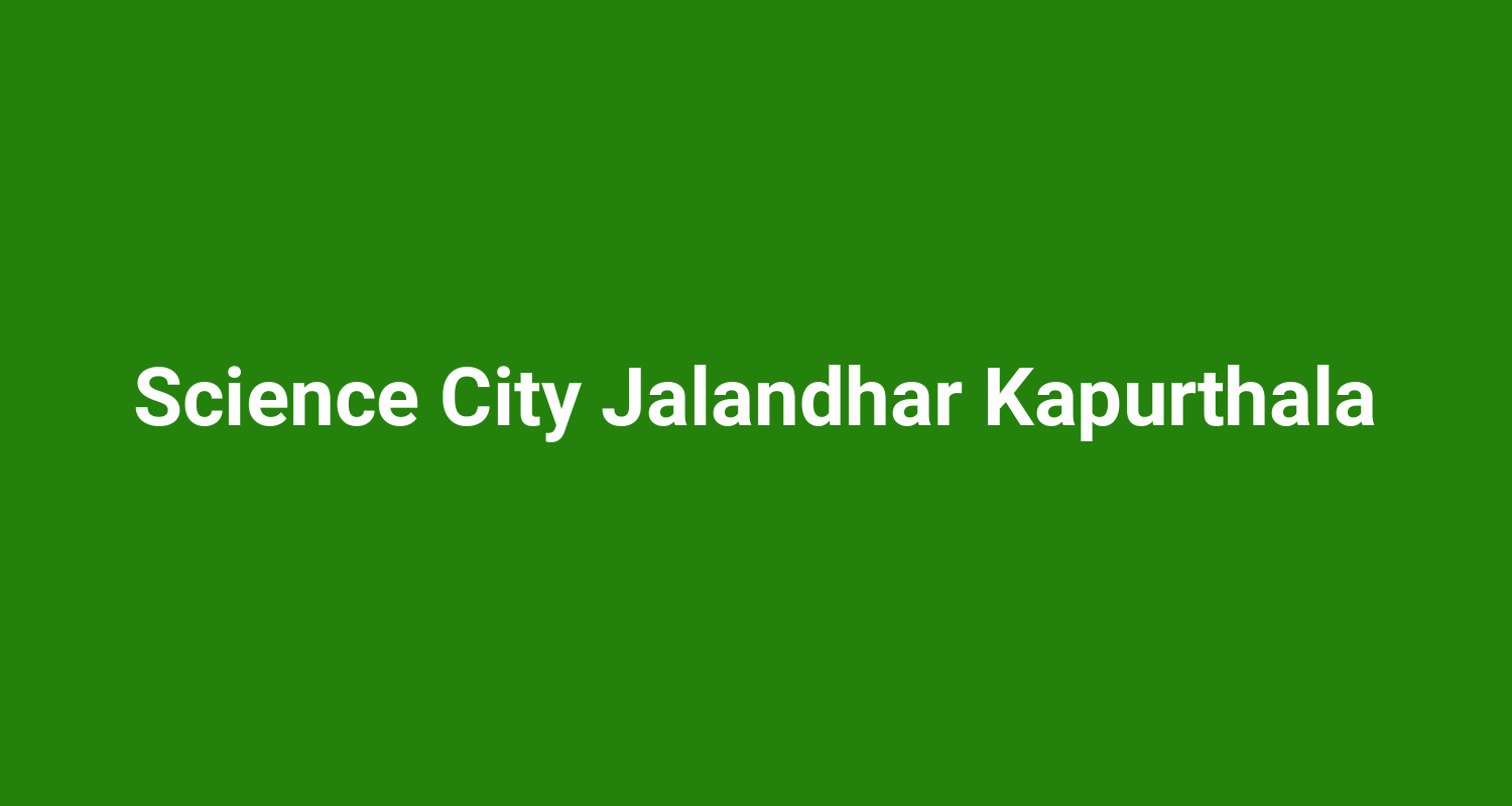 Science City Jalandhar Kapurthala