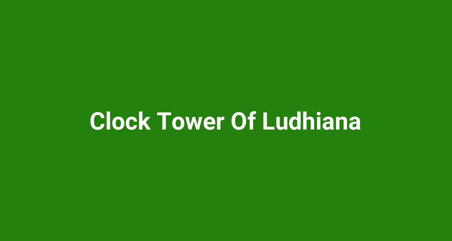 Clock Tower Of Ludhiana