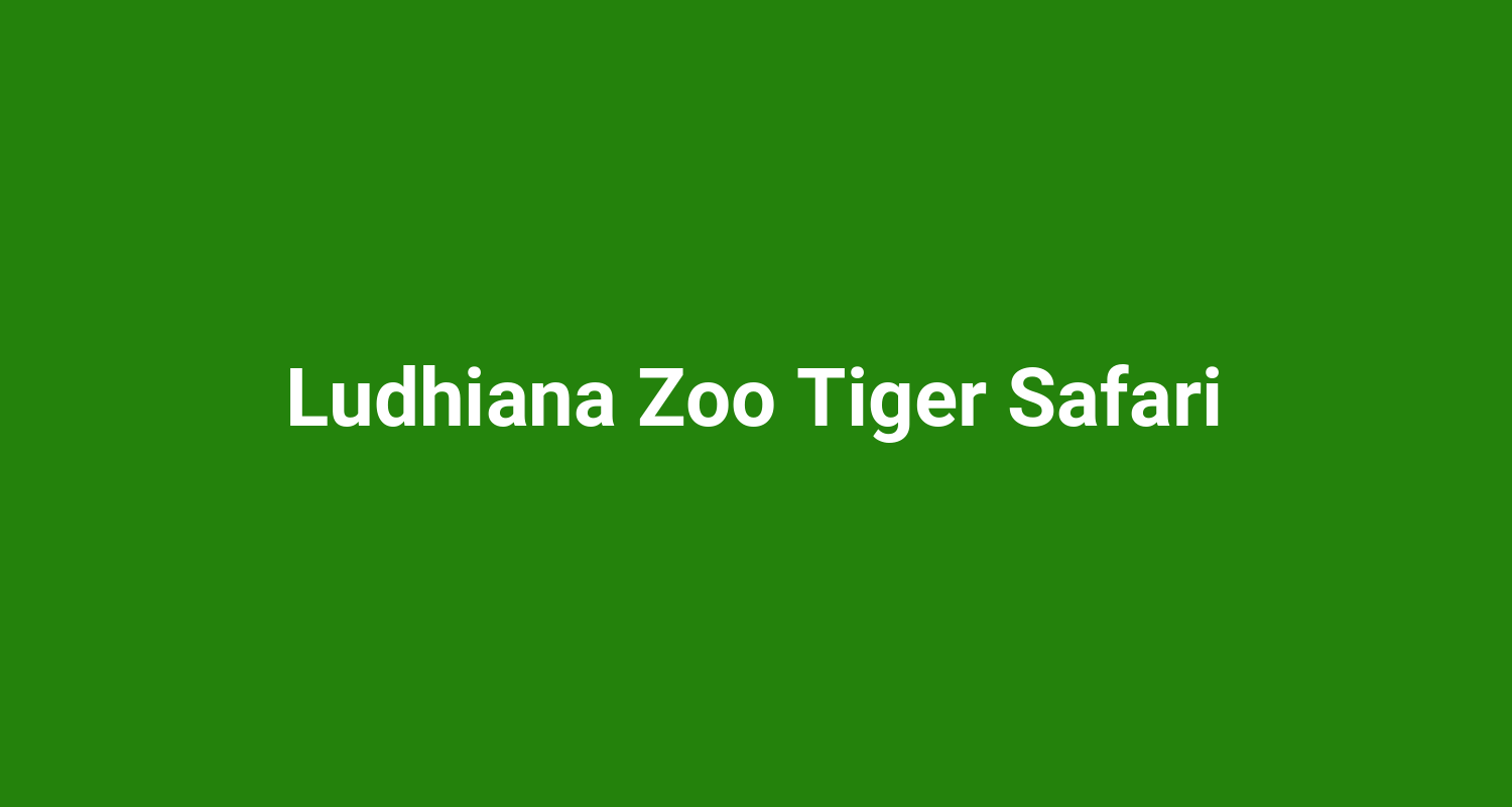 Ludhiana Zoo Tiger Safari