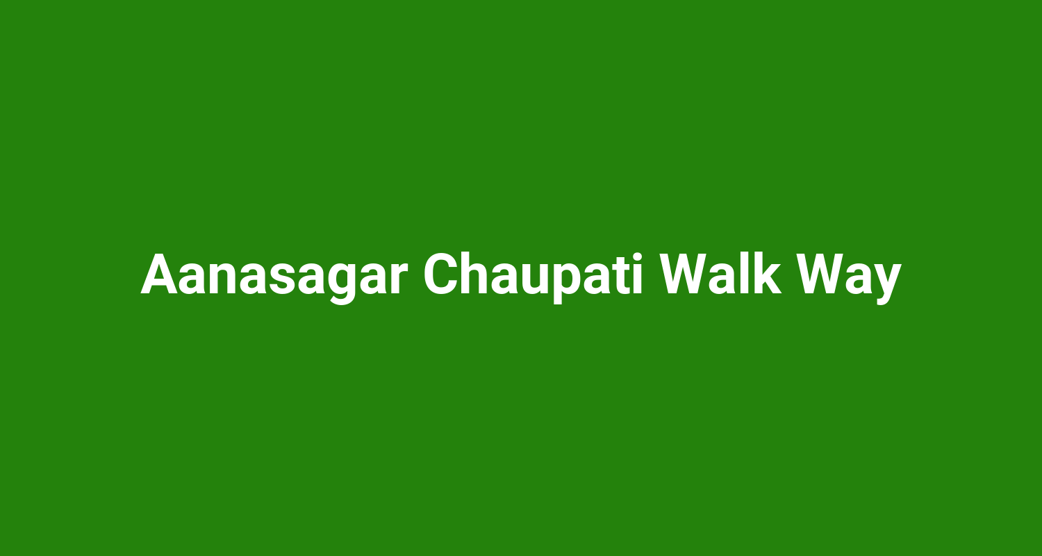 Aanasagar Chaupati Walk Way