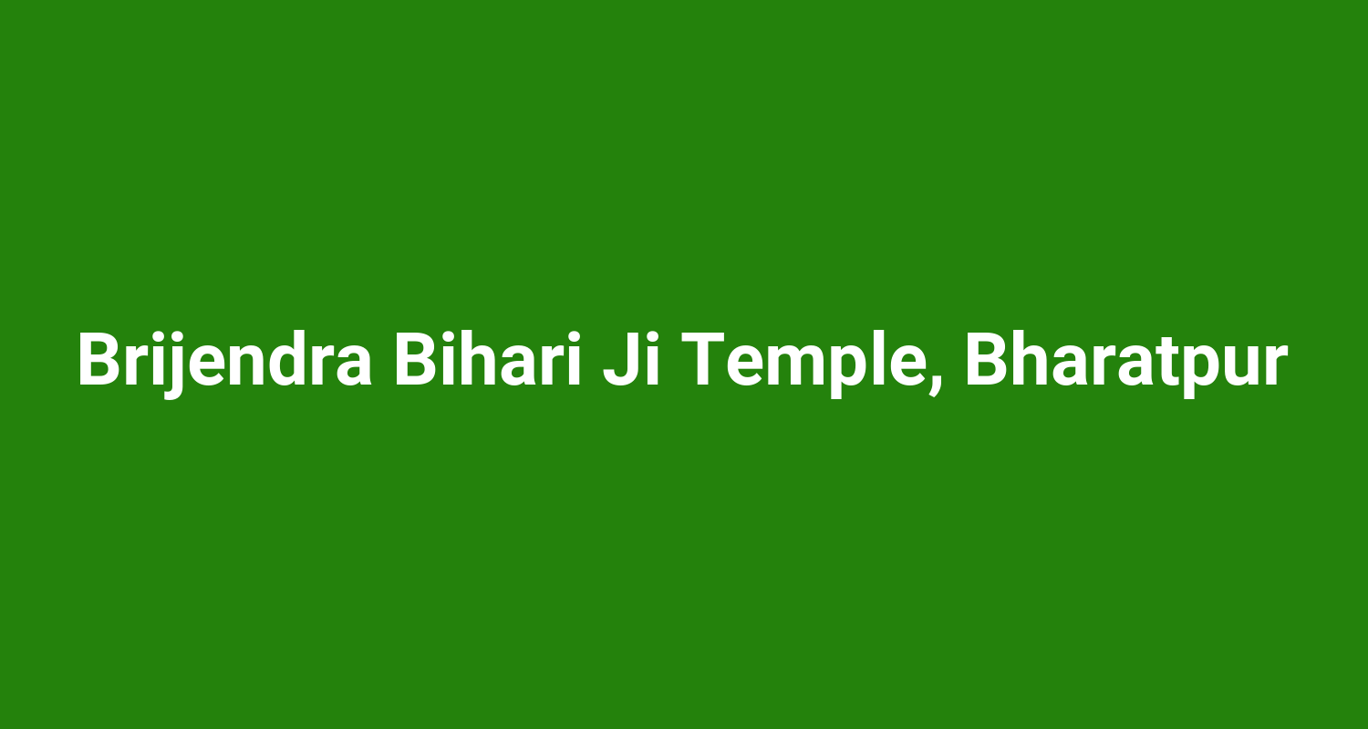 Brijendra Bihari Ji Temple Bharatpur