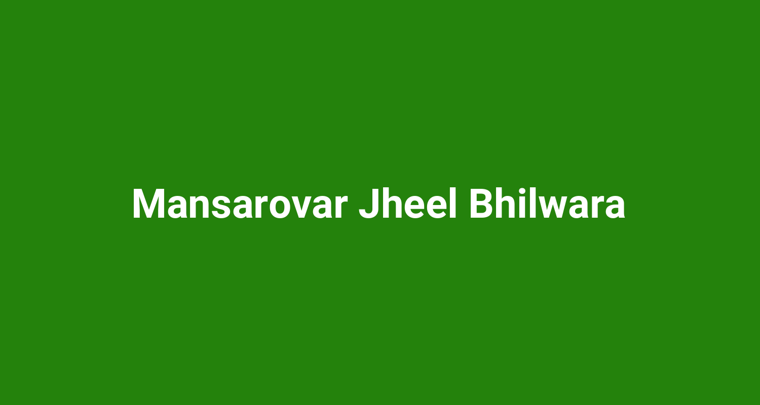 Mansarovar Jheel Bhilwara